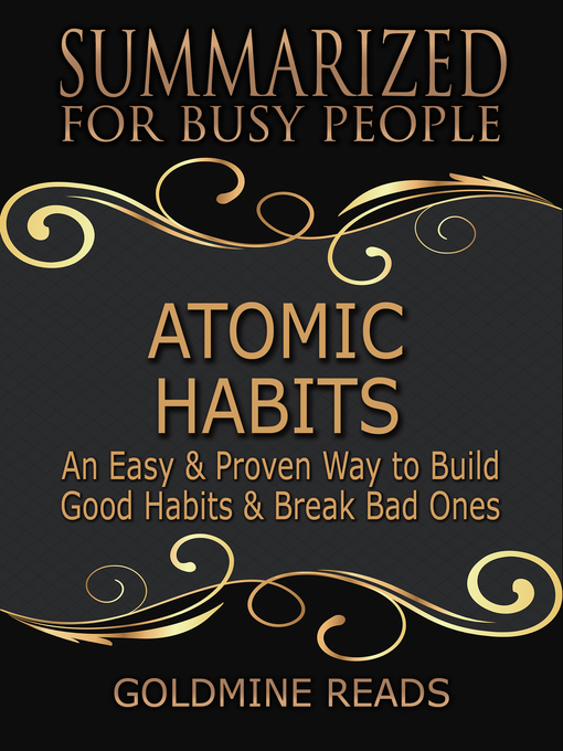 Title details for Atomic Habits--Summarized for Busy People by Goldmine Reads - Wait list